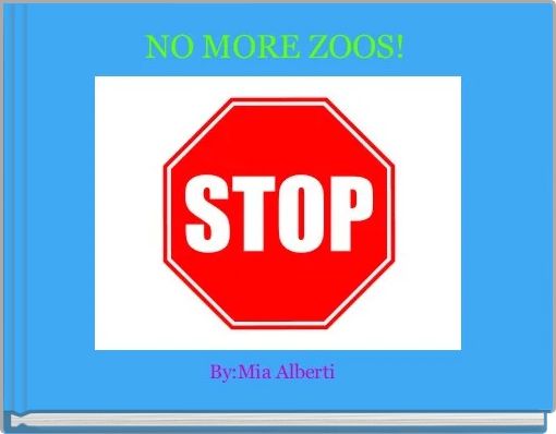 NO MORE ZOOS!