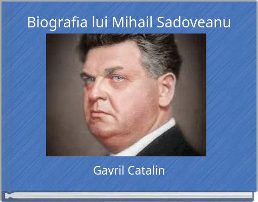 Biografia lui Mihail Sadoveanu