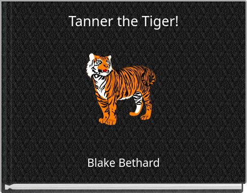 Tanner the Tiger!