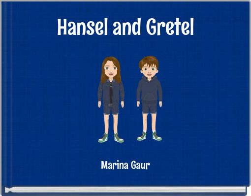 Hansel and Gretel