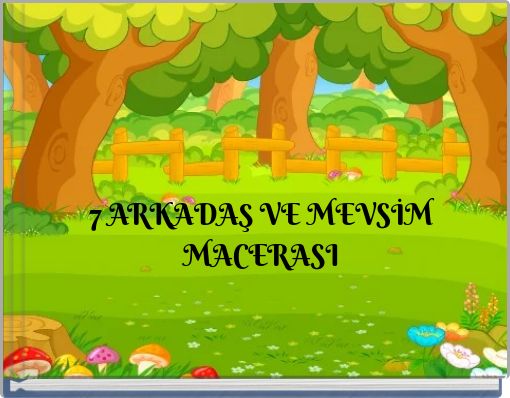 7 ARKADAŞ VE MEVSİM MACERASI