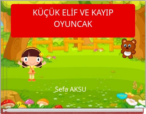 KÜÇÜK ELİF VE KAYIP OYUNCAK