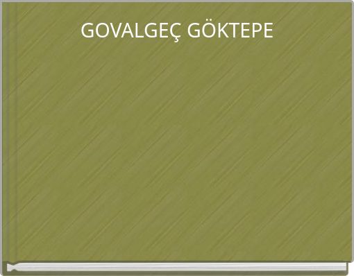 GOVALGEÇ GÖKTEPE