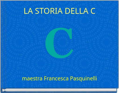 LA STORIA DELLA C