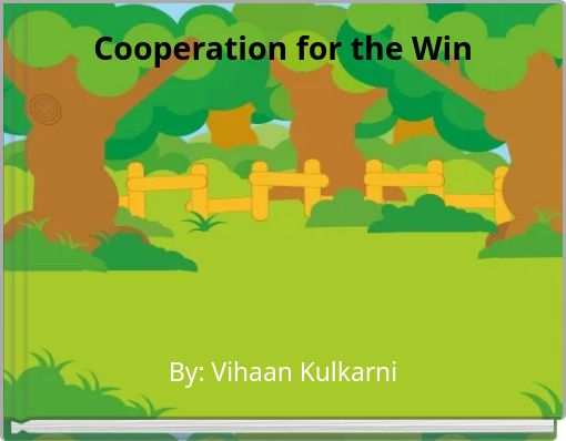 Cooperation for the Win