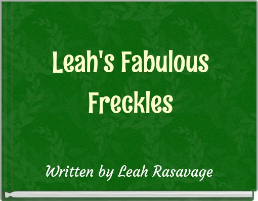 Leah's Fabulous Freckles