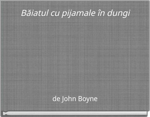 Băiatul cu pijamale &icirc;n dungi