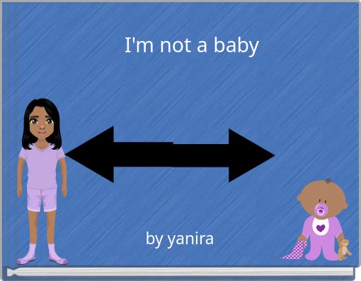 I'm not a baby