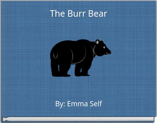The Burr Bear