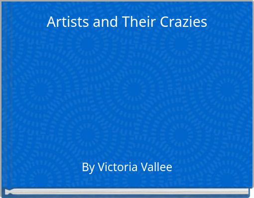 Artists and Their Crazies
