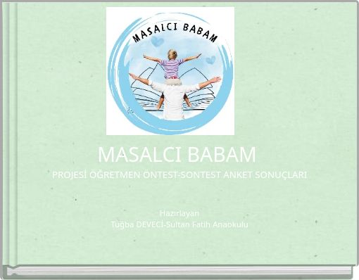 MASALCI BABAM PROJESİ ÖĞRETMEN ÖNTEST-SONTEST ANKET SONUÇLARI