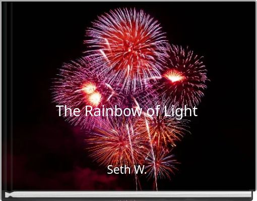 The Rainbow of Light