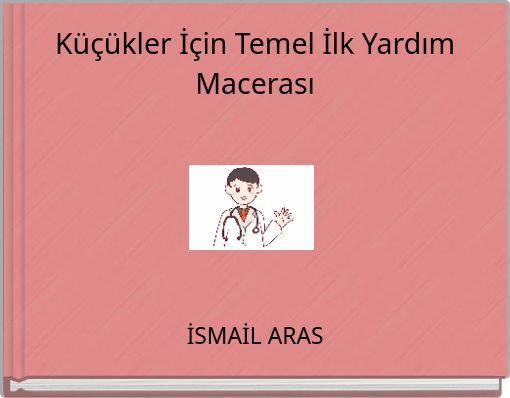 Küçükler İçin Temel İlk Yardım Macerası