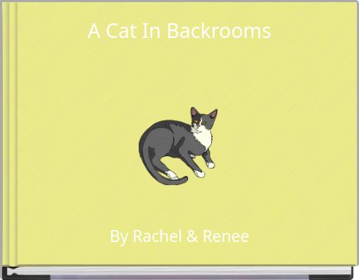 Front cover of 'A Cat In Backrooms' 