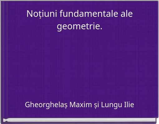 Noțiuni fundamentale ale geometrie.