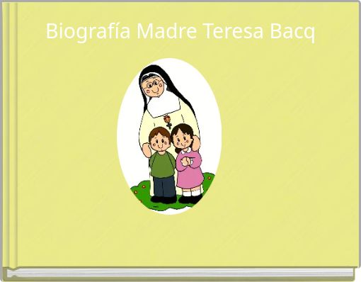 Biografía Madre Teresa Bacq