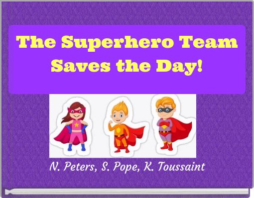 The Superhero Team Saves the Day!