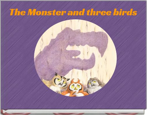 The Monster and three birds