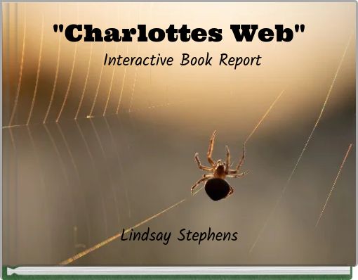 "Charlottes Web" Interactive Book Report
