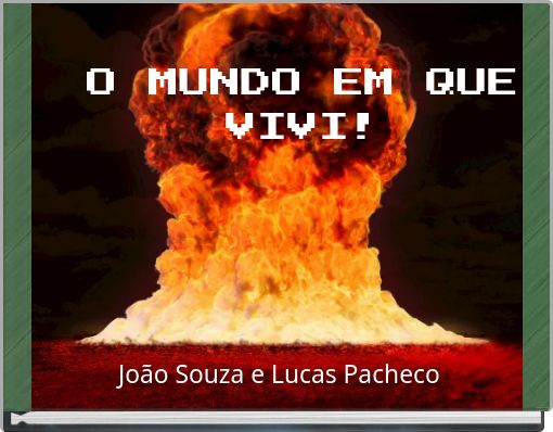 O MUNDO EM QUE VIVI!