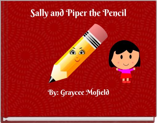 Sally and Piper the Pencil