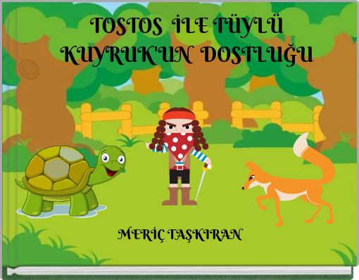 TOSTOS İLE TÜYLÜ KUYRUK'UN DOSTLUĞU