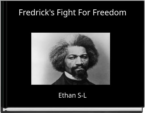 Fredrick's Fight For Freedom