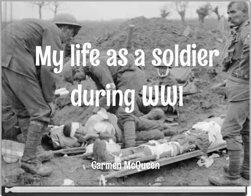 My life as a soldier during WWI