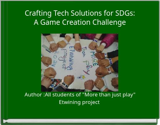 Crafting Tech Solutions for SDGs: A Game Creation Challenge