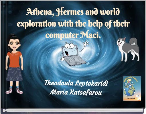 Athena, Hermes and world exploration with the help of their computer Maci.