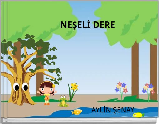 NEŞELİ DERE