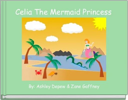 Front cover of 'Celia The Mermaid Princess ' 
