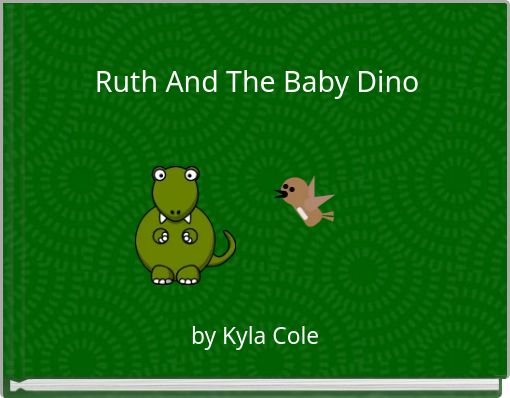 Ruth And The Baby Dino