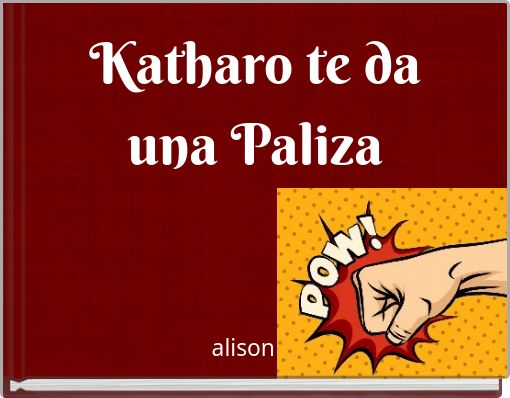 Katharo te da una Paliza