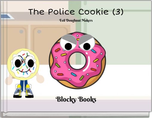 The Police Cookie (3) Evil Doughnut Makers