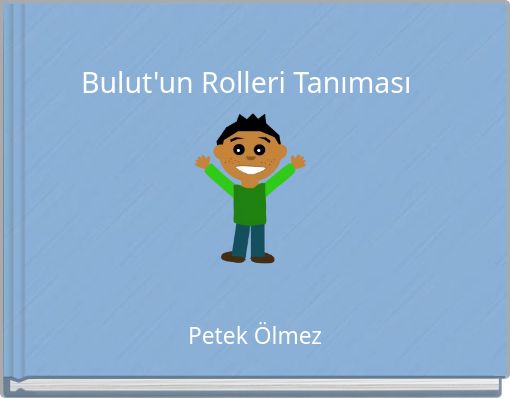 Bulut'un Rolleri Tanıması