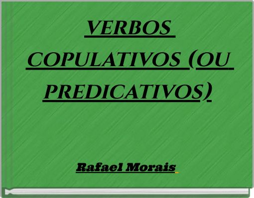 verbos copulativos (ou predicativos)