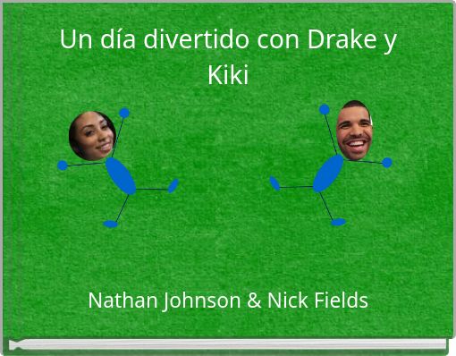 Un día divertido con Drake y Kiki
