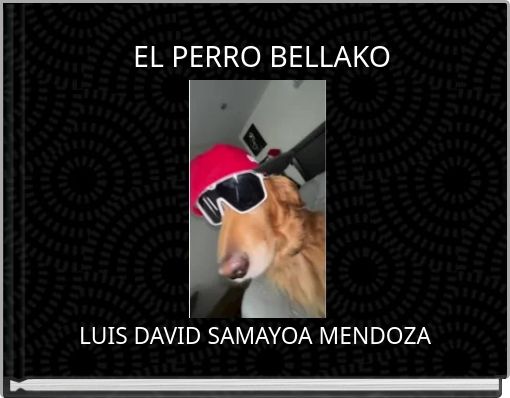 EL PERRO BELLAKO