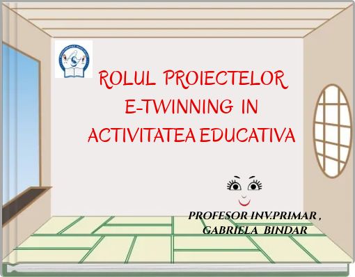 ROLUL PROIECTELOR E-TWINNING IN ACTIVITATEA EDUCATIVA