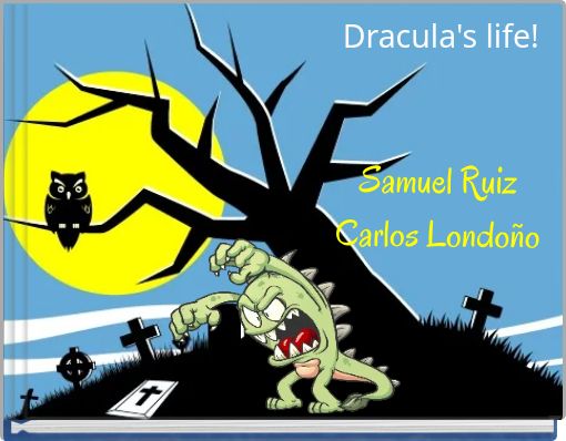 Dracula's life!