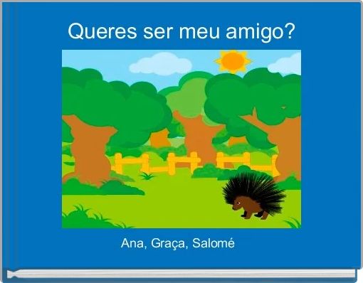 Queres ser meu amigo?