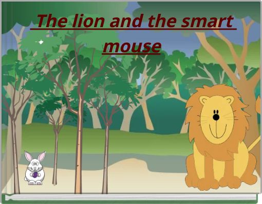 The lion and the smart mouse
