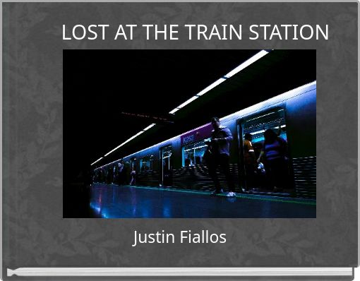 LOST AT THE TRAIN STATION