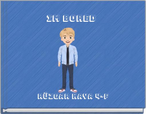 Im bored
