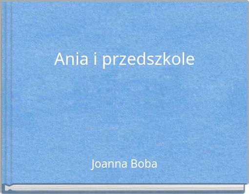 Ania i przedszkole