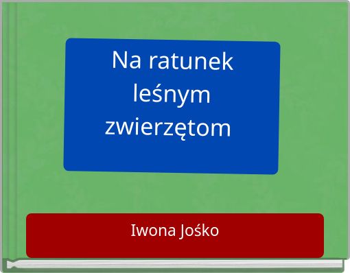 Na ratunek leśnym zwierzętom