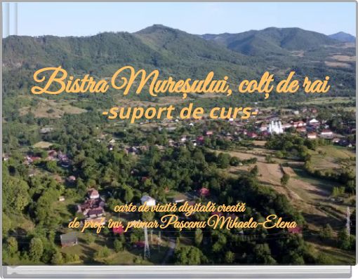 Bistra Mureșului, colț de rai -suport de curs-