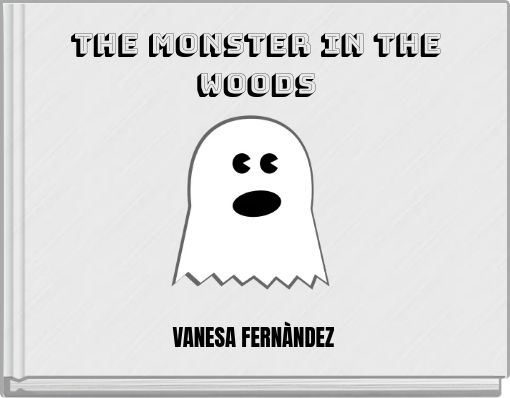 THE MONSTER IN THE WOODS
