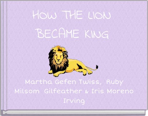 HOW THE LION BECAME KING